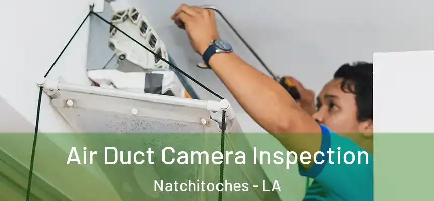  Air Duct Camera Inspection Natchitoches - LA