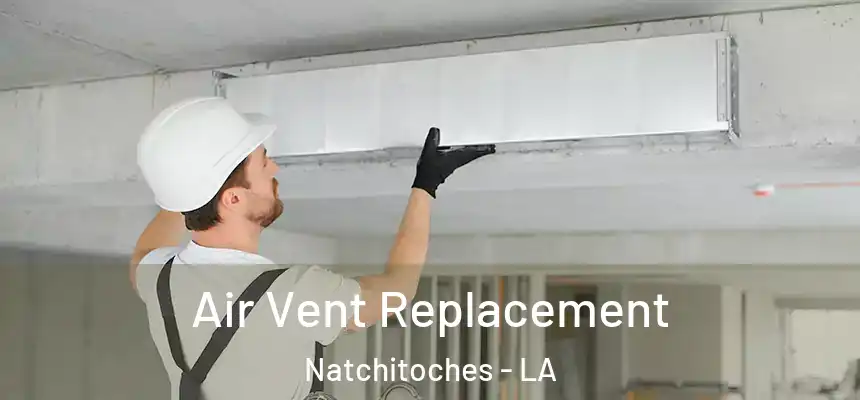  Air Vent Replacement Natchitoches - LA