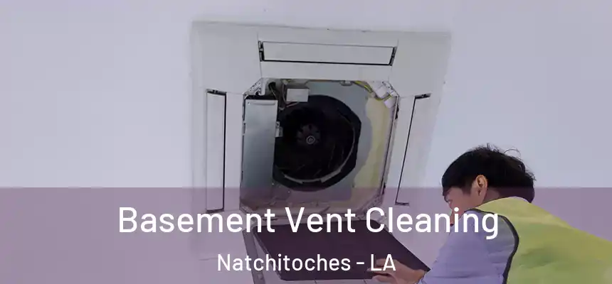  Basement Vent Cleaning Natchitoches - LA