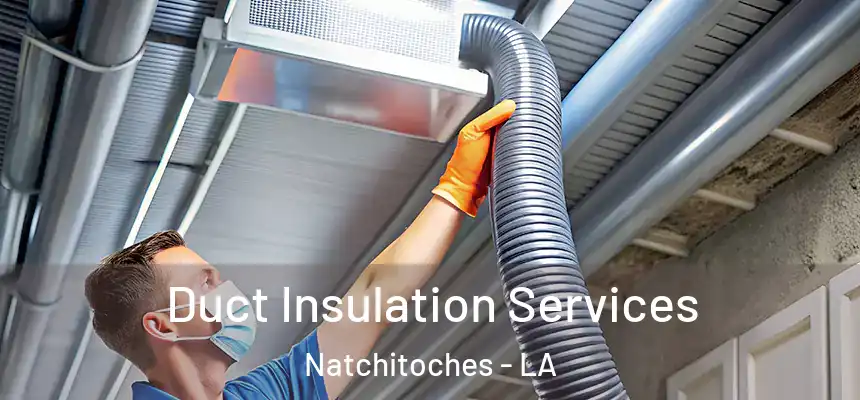  Duct Insulation Services Natchitoches - LA