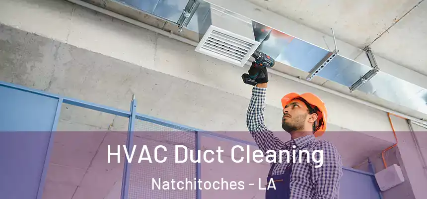  HVAC Duct Cleaning Natchitoches - LA