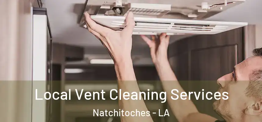  Local Vent Cleaning Services Natchitoches - LA