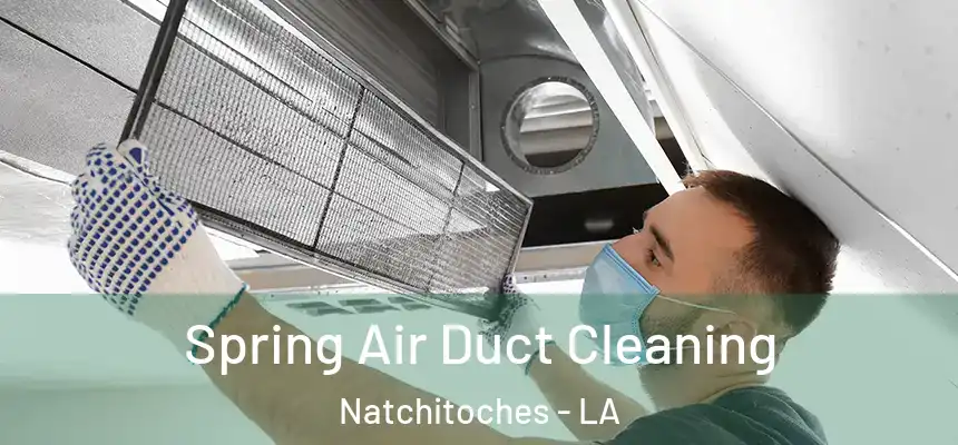  Spring Air Duct Cleaning Natchitoches - LA
